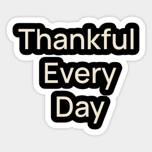 Thankful Every Day Thanks Thanksgiving Sticker